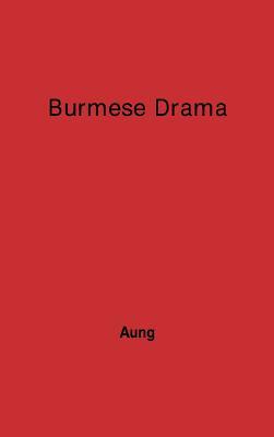 Burmese Drama: A Study, with Translations of Burmese Plays
