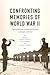 Confronting Memories of World War II: European and Asian Legacies (Jackson School Publications in International Studies)