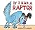If I Had a Raptor