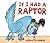 If I Had a Raptor by George  O'Connor