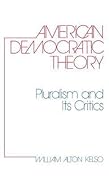 American Democratic Theory: Pluralism and Its Critics