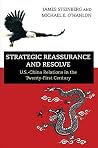 Strategic Reassurance and Resolve: U.S.-China Relations in the Twenty-First Century Strategic Reassurance and Resolve: U.S.-China Relations in the Twenty-First Century