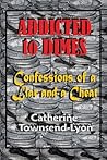 Addicted to Dimes (Confessions of a Liar and a Cheat) Addicted to Dimes (Confessions of a Liar and a Cheat)