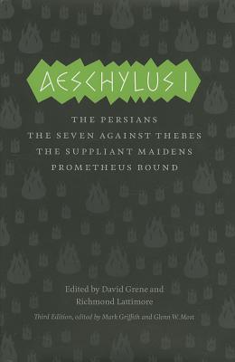 Aeschylus I: The Persians, The Seven Against Thebes, The Suppliant Maidens, Prometheus Bound
