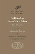 On Difficulties in the Church Fathers: The Ambigua, Volume 1