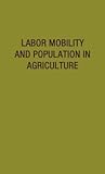 Labor Mobility and Population in Agriculture: