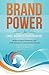 Brand Power for Small Business Entrepreneurs: Breakout Brand, Positioning, and Profit Strategies to Drive Revenue Growth