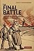 The Final Battle: Soldiers Of The Western Front And The German Revolution Of 1918 (Studies in the Social and Cultural History of Modern Warfare, Series Number 30)