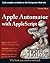 Apple Automator with AppleScript Bible