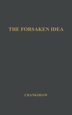 The Forsaken Idea; A Study of Viscount Milner (Hardcover)