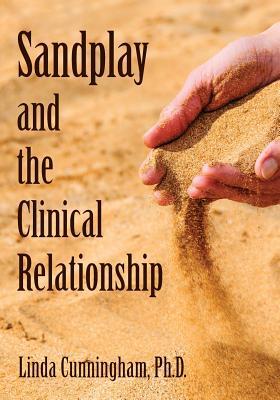 Sandplay and the Clinical Relationship (Paperback)