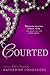 Courted (Royal Circle, #1-2)