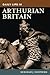 Daily Life in Arthurian Britain