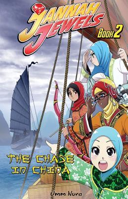Jannah Jewels Book 2: The Chase in China (Islamic Chapter Books For Kids)