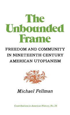 The Unbounded Frame: Freedom and Community in Nineteenth Century American Utopianism