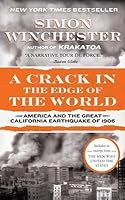 A Crack in the Edge of the World: America & the Great California Earthquake of 1906