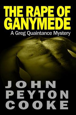 The Rape of Ganymede (A Greg Quaintance Mystery, #1)