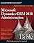 Microsoft Dynamics Crm 2011 Administration Bible