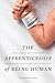 The Apprenticeship of Being Human: Why Early Childhood Parenting Matters to Everyone