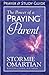 The Power of a Praying Parent Prayer and Study Guide by Stormie Omartian