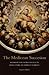 The Medicean Succession: Monarchy and Sacral Politics in Duke Cosimo dei Medici’s Florence (I Tatti Studies in Italian Renaissance History)