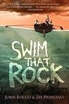 Swim That Rock by John Rocco