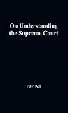 On Understanding the Supreme Court:
