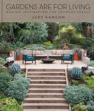 Gardens Are For Living: Design Inspiration for Outdoor Spaces (Hardcover)