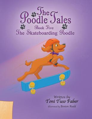 The Skateboarding Poodle (Poodle Tales #5)