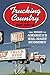Trucking Country: The Road ...
