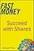Fast Money: Succeed with Sh...