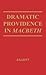 Dramatic Providence in "Macbeth": A Study of Shakespeare's Tragic Theme of Humanity and Grace. With a Supplementary Essay on "King Lear."