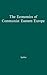 The Economics of Communist Eastern Europe.: (Technology Press Books in the Social Sciences)