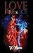 Love, Fire & Ice