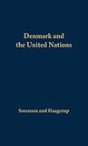 Denmark and the United Nations: (National Studies on International Organization)