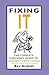 Fixing It: The Complete Sur...