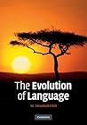 The Evolution of Language (Approaches to the Evolution of Language)