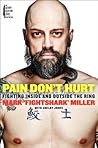 Pain Don't Hurt: Fighting Inside and Outside the Ring – The Only Fighter to Return After Open-Heart Surgery and Family Tragedy