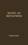 Music as Metaphor: The Elements of Expression