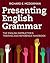 Presenting English Grammar: The English Instructor’s Training and Reference Handbook