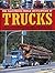 The Illustrated World Encyclopedia of Trucks: A Guide to Classic and Contemporary Trucks Around the World, with More than 700 Photographs Covering the ... and the Landmarks in Design and Development