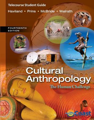 Telecourse Study Guide for Haviland/Prins/McBride/Walrath's Cultural Anthropology: The Human Challenge, 14th