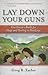 Lay Down Your Guns: One Doc...