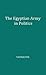 The Egyptian Army in Politi...
