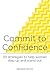 Commit to Confidence: 30 Strategies to Help Women Step Up and Stand Out