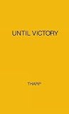 Until Victory: Horace Mann and Mary Peabody Until Victory: Horace Mann and Mary Peabody