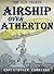 Airship Over Atherton