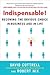 Indispensable! Becoming the Obvious Choice in Business and in Life