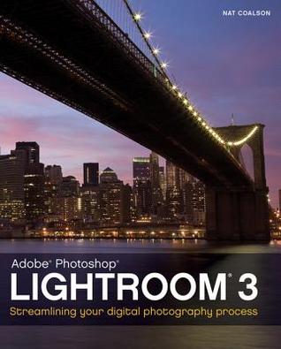 Lightroom 3: Streamlining Your Digital Photography Process