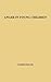 Anger in Young Children (University of Minnesota. The Institute of Child Welfare. Monograph Series No. 9--9)